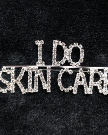 Rhinestone Pin: I DO SKIN CARE